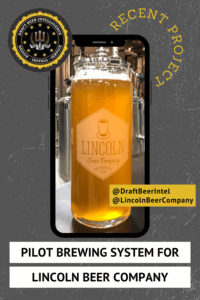 At Lincoln Beer Company in Burbank, CA, Draft Beer Intelligence built a custom pilot system and installed a glycol chiller. All pilot system components were custom assembled on a mobile rack designed by the DBI team.