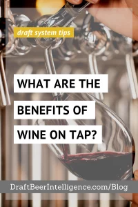 Restaurant and bar owners are turning to wine on tap systems as a way to cut costs while still providing high-quality wine. Learn more about the benefits of wine on tap here!