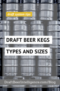 the different types and sizes of draft beer kegs DBI